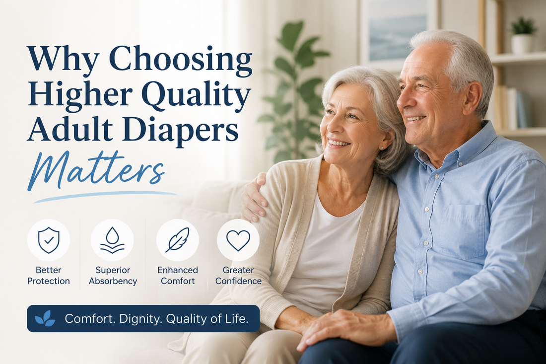 Why Choosing Higher Quality Adult Diapers Matters